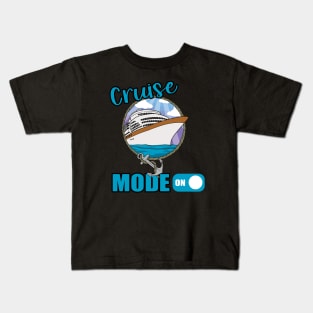 Cruise Mode On Kids T-Shirt